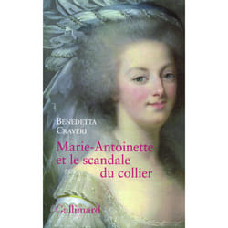 Marie-Antoinette et le scandale du collier