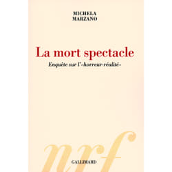 La mort spectacle - enquête sur l'horreur-réalité