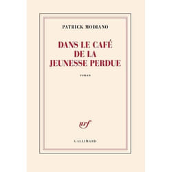 Éditions Gallimard DANS LE CAFE DE LA JEUNESSE PERDUE