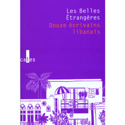 Les belles étrangères - douze écrivains libanais