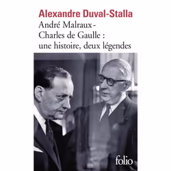 ISBN André Malraux - Charles de Gaulle, une histoire, deux légendes, Français, 448 pages