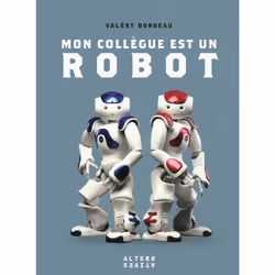 ISBN Mon collègue est un robot, Français, 160 pages