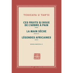 Oeuvres complètes Tome 3 - les fruits si doux de l'arbre à pain, la main sèche, légendes africaines