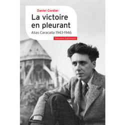 La victoire en pleurant : alias Caracalla 1943-1946