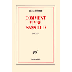 Comment vivre sans lui ?