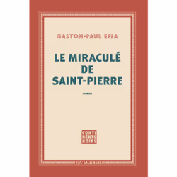ISBN Le miraculé de Saint-Pierre, Français, 240 pages