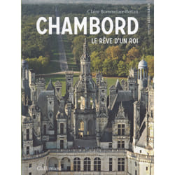 Chambord - le rêve d'un roi