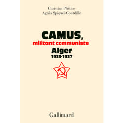 Camus, militant communiste - Alger, 1935-1937