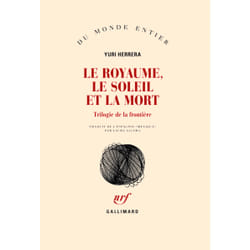 Le royaume, le soleil et la mort - trilogie de la frontière