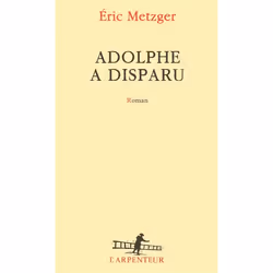 Éditions Gallimard ADOLPHE A DISPARU, Français, Livre broché, 140 pages