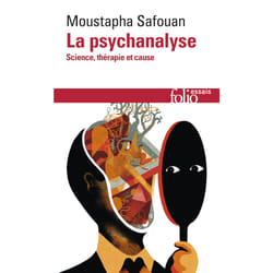 La psychanalyse - science, thérapie et cause