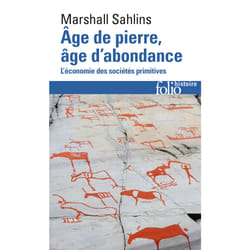Âge de pierre, âge d'abondance - l'économie des sociétés primitives