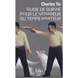 ISBN Guide de survie pour le voyageur du temps amateur, Français, 336 pages