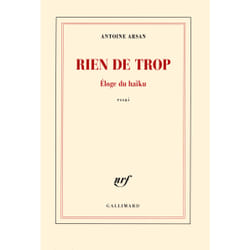 Rien de trop - éloge du haïku