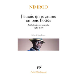 J'aurais un royaume en bois flottés - anthologie personnelle 1989-2016