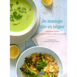 Je mange bio et léger - 50 recettes veggie pour retrouver la ligne et la forme