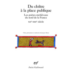 Du cloître à la place publique - les poètes médiévaux du Nord de la France (XIIe-XIIIe siècles)