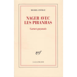 Nager avec les piranhas - carnet guyanais