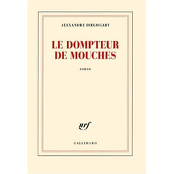 Éditions Gallimard LE DOMPTEUR DE MOUCHES livre Français Livre broché