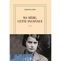 Éditions Gallimard MA MÈRE, CETTE INCONNUE : RÉCIT livre