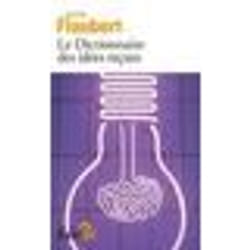 Éditions Gallimard DICTIONNAIRE DES IDÉES REÇUES SUIVI DE CATALOGUE DES IDÉES CHIC livre