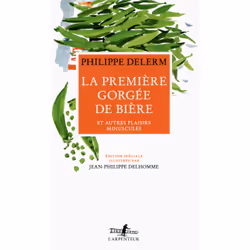 ISBN La première gorgée de bière et autres plaisirs minuscules, Français, 128 pages