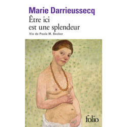 Être ici est une splendeur - vie de Paula M. Becker