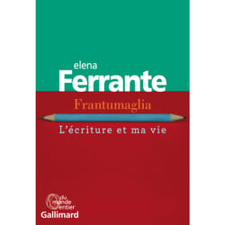 Frantumaglia - l'écriture et ma vie