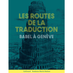 Les routes de la traduction - Babel à Genève
