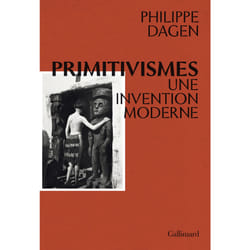 Primitivismes - une invention moderne