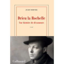 Drieu la Rochelle, une histoire de désamours