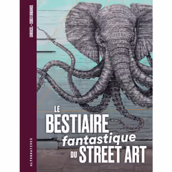 ISBN Le Bestiaire fantastique du street art, Français, 240 pages