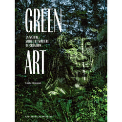 Green art - la nature, milieu et matière de création