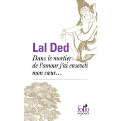 Dans le mortier de l'amour j'ai enseveli mon coeur...