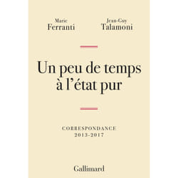Un peu de temps à l'état pur - correspondance 2013-2017