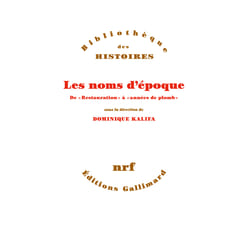 Les noms d'époque - de "Restauration" à "années de plomb"