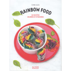 Rainbow food - 50 recettes colorées et vitaminées