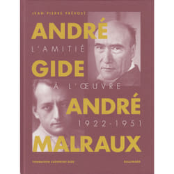 André Gide et André Malraux - l'amitié à l'oeuvre (1922-1951)