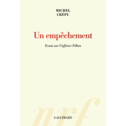Un empêchement - essai sur l'affaire Fillon