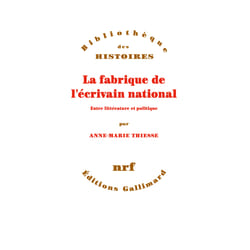 La fabrique de l'écrivain national - entre littérature et politique