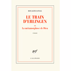 ISBN Le train d’Erlingen ou La métamorphose de Dieu, Français, 256 pages