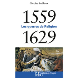 1559-1629 : les guerres de religion