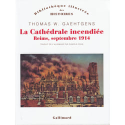 La cathédrale incendiée - Reims, septembre 1914