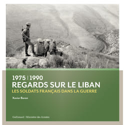 Regards sur le Liban - 1975-1990 : les soldats français dans la guerre