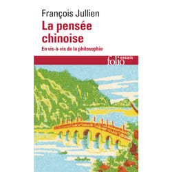 La pensée chinoise - en vis-à-vis de la philosophie