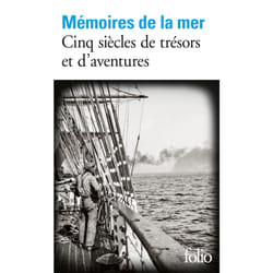 Mémoires de la mer - cinq siècles de trésors et d'aventures