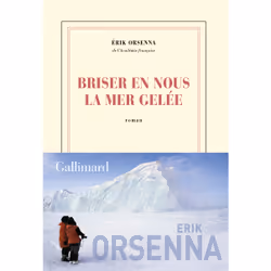 ISBN Briser en nous la mer gelée, Français, 464 pages