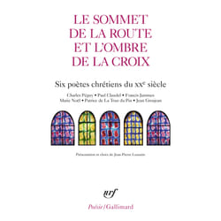 Le sommet de la route et l'ombre de la croix - six poètes chrétiens du XXe siècle