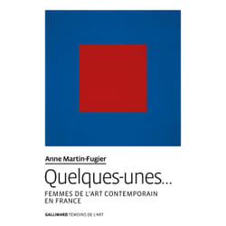 Quelques-unes... femmes de l'art contemporain en France