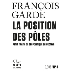 La position des pôles - petit traité de géopolitique subjective
